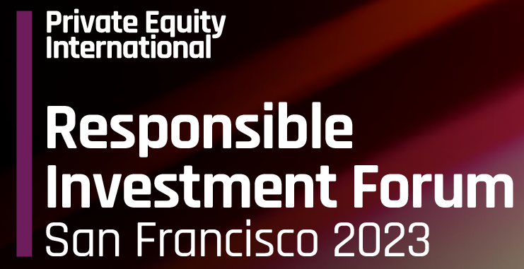 Private Equity International Responsible Investment Forum